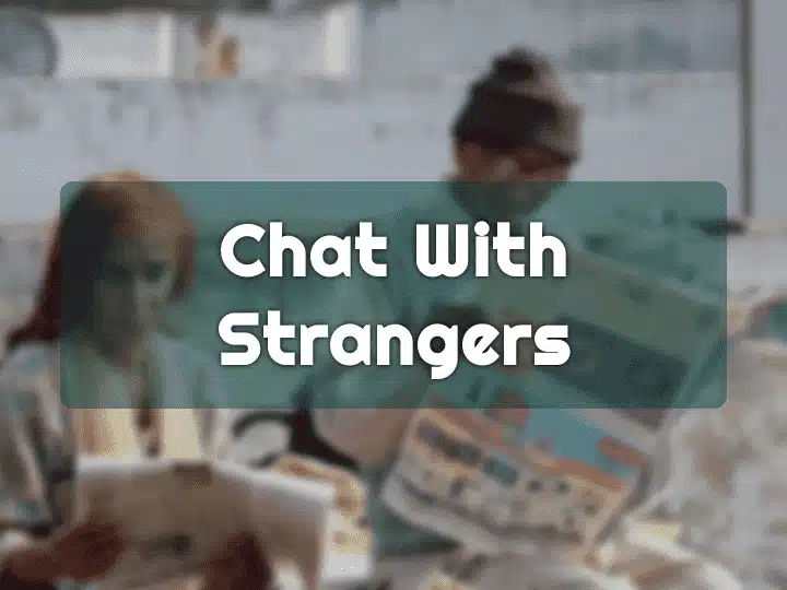 Talk to Strangers Online in 2023